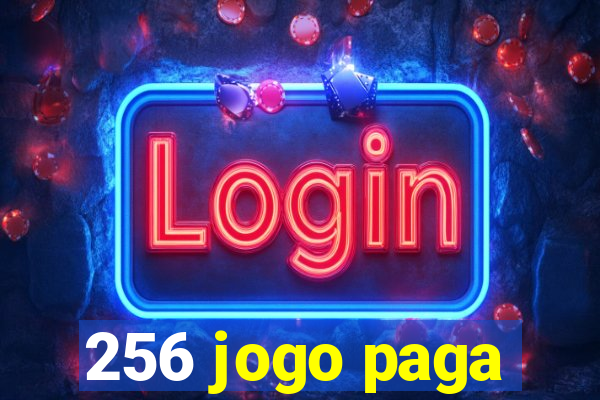 256 jogo paga